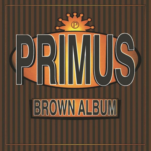 PRIMUS - BROWN ALBUMPRIMUS - BROWN ALBUM.jpg